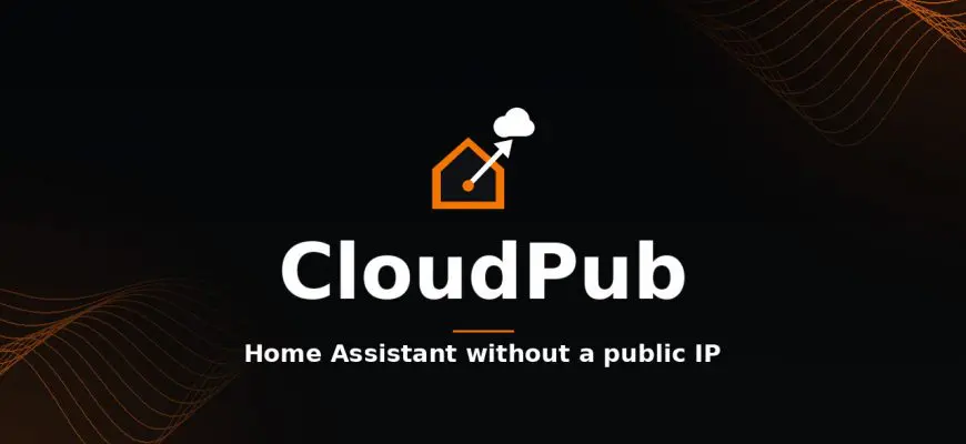 CloudPub for Home Assistant: remote access without a public IP