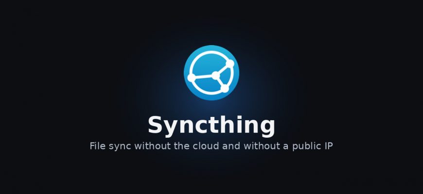 Syncthing: file sync without the cloud and without a public IP